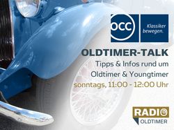 OCC Oldtimer-Talk - Tipps & Infos rund um Oldtimer & Youngtimer: samstags 11:00-12:00 Uhr